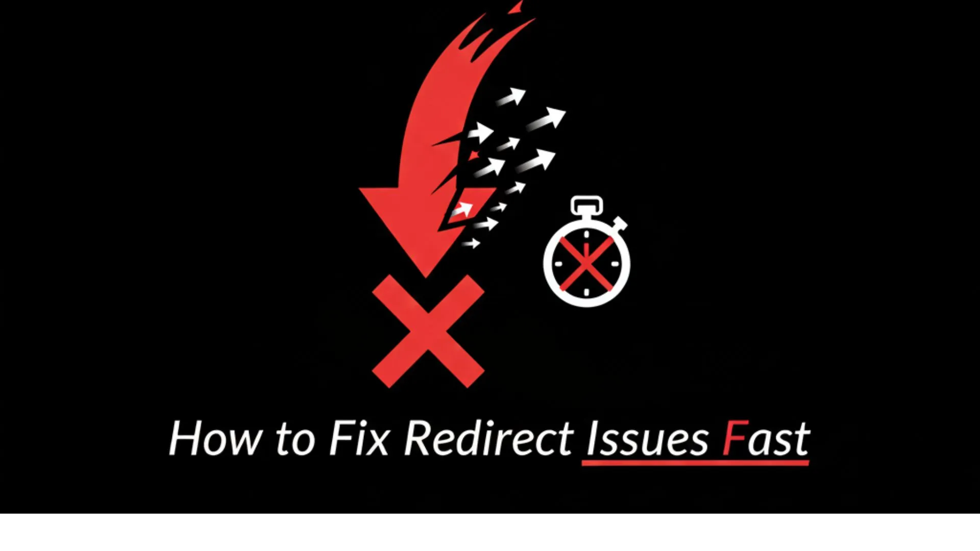 How to Fix Redirect Issues Fast How to Fix Redirect Issues Fast